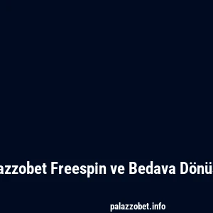 Palazzobet Freespin ve Bedava Dönüşler